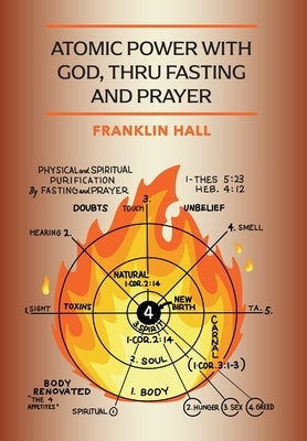 Atomic Power with God, Thru Fasting and Prayer by Hall, Franklin