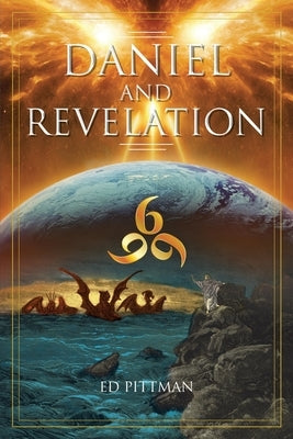 Daniel and Revelation by Pittman, Ed