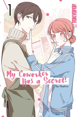 My Coworker Has a Secret!, Volume 1: Volume 1 by Mushiro