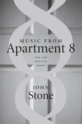 Music from Apartment 8: New and Selected Poems Paperback LSU Press