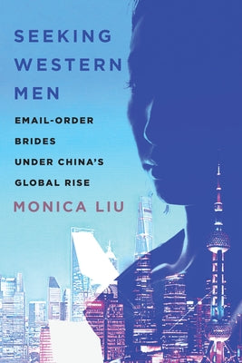 Seeking Western Men: Email-Order Brides Under China's Global Rise Paperback Stanford University Press