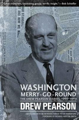 Washington Merry-Go-Round: The Drew Pearson Diaries, 1960-1969 by Pearson, Drew