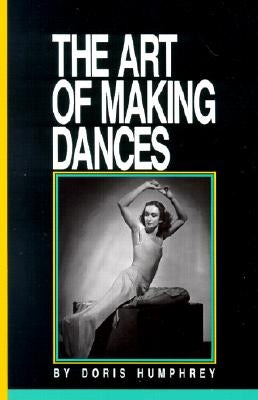 The Art of Making Dances Princeton Book Company