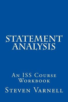 Statement Analysis: An ISS Course Workbook by Varnell, Steven