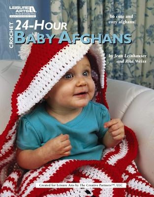 Crochet 24-Hour Baby Afghans (Leisure Arts #4883) by Rita Weiss Creative Partners