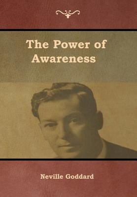 The Power of Awareness by Goddard, Neville