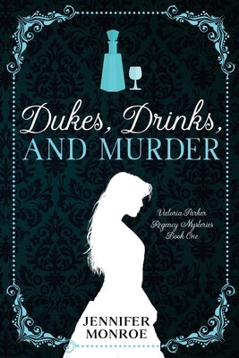 Dukes, Drinks, and Murder: Victoria Parker Regency Mysteries Book 1 Paperback Independently Published