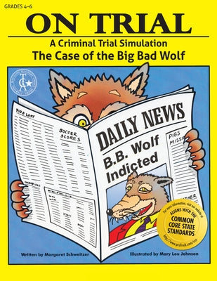 On Trial: A Criminal Trial Simulation (Grades 4-6) by Schweitzer, Margaret