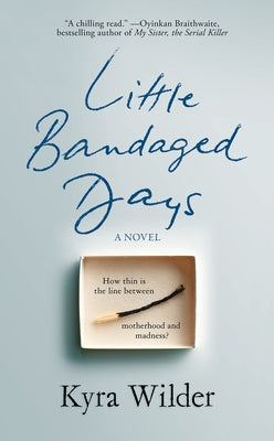 Little Bandaged Days by Wilder, Kyra