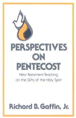 Perspectives on Pentecost: New Testament Teaching on the Gifts of the Holy Spirit Paperback P & R Publishing