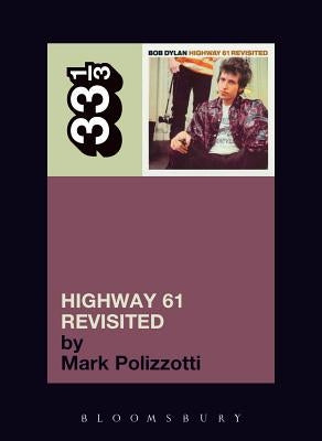 Highway 61 Revisited by Polizzotti, Mark