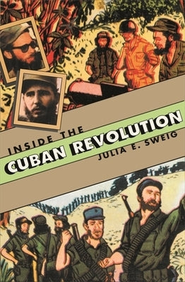 Inside the Cuban Revolution: Fidel Castro and the Urban Underground Paperback Harvard University Press