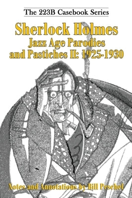 Sherlock Holmes Jazz Age Parodies and Pastiches II: 1925-1930 Paperback Peschel Press