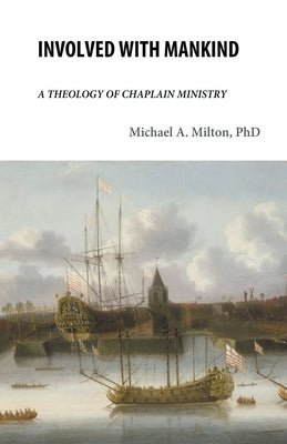 Involved with Mankind: A Theology of Chaplain Ministry Paperback Bethesda Publishing Group