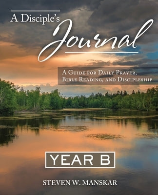 A Disciple's Journal Year B: A Guide for Daily Prayer, Bible Reading, and Discipleship Paperback Discipleship Resources