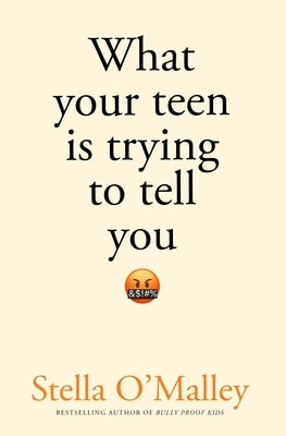 What Your Teen Is Trying to Tell You Paperback Swift Press