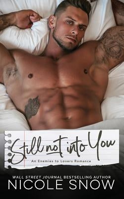 Still Not Into You: An Enemies to Lovers Romance Paperback Independently Published