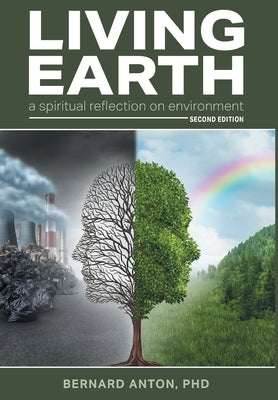 Living Earth: a spiritual reflection on environment by Anton, Bernard