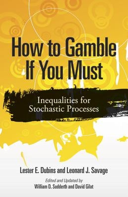 How to Gamble If You Must: Inequalities for Stochastic Processes Paperback Dover Publications
