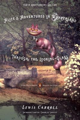 Paperback of Penguin Classics Deluxe Edition of Alice's Adventures in Wonderland and Through the Looking-Glass, 150th-Anniversary Edition.