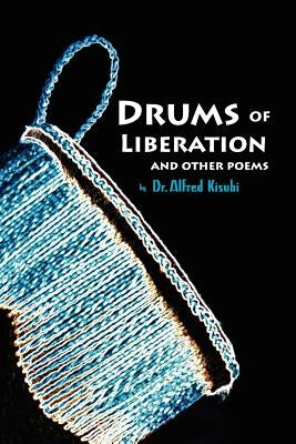 Drums of Liberation by Kisubi, Alfred