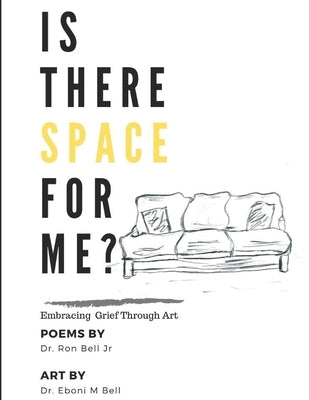 Is There Space for Me?: Embracing Grief Through Art Paperback Independently Published