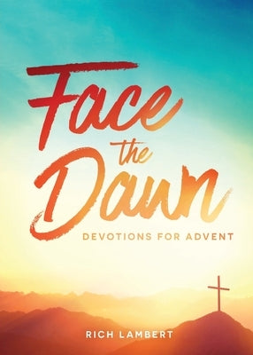 Face the Dawn: Devotions for Advent Paperback Bible Study Media, Inc.