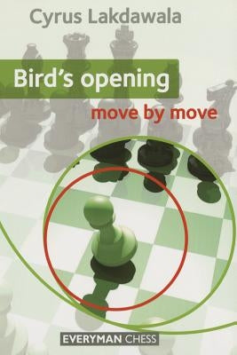 Bird's Opening: Move by Move by Lakdawala, Cyrus