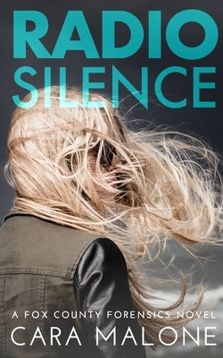 Radio Silence: A Fox County Forensics Lesbian Romantic Suspense by Malone, Cara