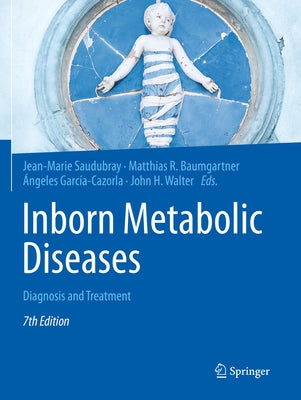 Inborn Metabolic Diseases: Diagnosis and Treatment by Saudubray, Jean-Marie