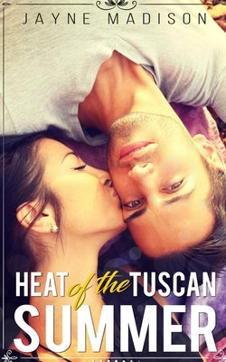 Heat of the Tuscan Summer: (an erotic romance novel) Paperback Independently Published