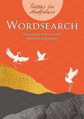 Puzzles for Mindfulness Wordsearch: Enjoy Some Time Out with These Relaxing Puzzles Paperback Sirius Entertainment