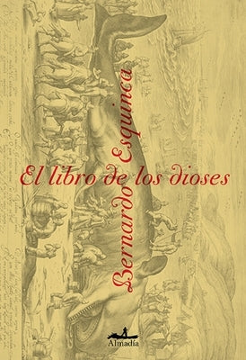 El Libro de Los Dioses by Esquinca, Bernardo