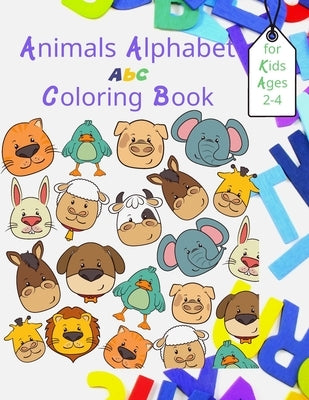 Animals Alphabet Abc Coloring Book for Kids Ages 2-4: Fun Coloring Books for Kids Ages 2, 3, 4 & 5, Educational Alphabet Book with Animals from A-Z, A by Ali, Mo