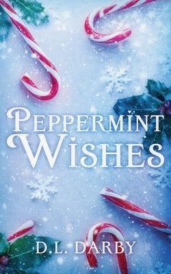 Peppermint Wishes Paperback D.L. Darby