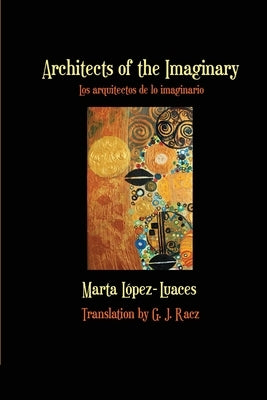 Architects of the Imaginary / Los arquitectos de lo imaginario Paperback Gival Press