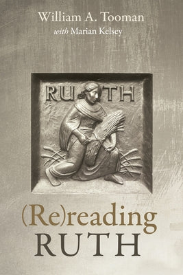(Re)reading Ruth by Tooman, William A.