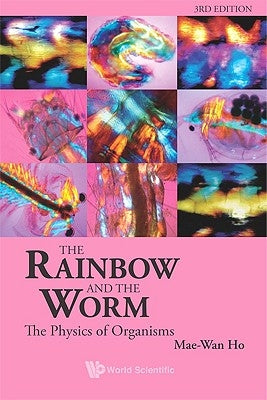 Rainbow and the Worm, The: The Physics of Organisms (3rd Edition) Paperback World Scientific Publishing Company
