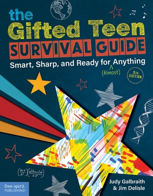 The Gifted Teen Survival Guide: Smart, Sharp, and Ready for (Almost) Anything (5th Edition) Paperback Free Spirit Publishing