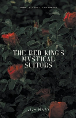 The Red King's Mystical Suitors by Mary, Lila