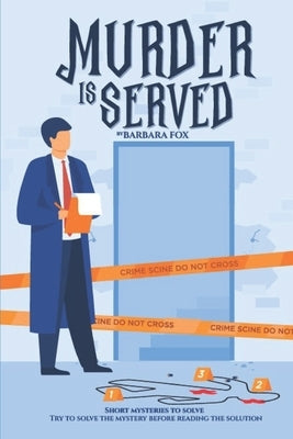 Murder Is Served: Short mysteries to solve Paperback Independently Published