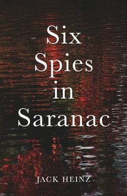Six Spies in Saranac Paperback Jack Heinz
