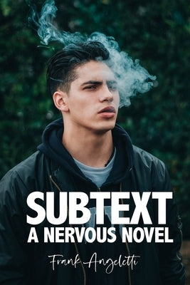 Subtext: A Nervous Novel by Angeletti, Frank