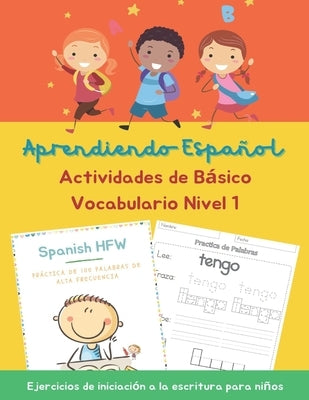 Aprendiendo Español Actividades de Básico Vocabulario Ejercicios de iniciación a la escritura para niños Nivel 1: How to Learn Spanish Start With Why by Stenson, Carolyn J.