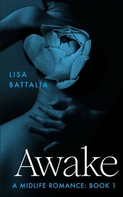 Awake: A Midlife Romance: Book 1 Paperback Battleworks Publishing