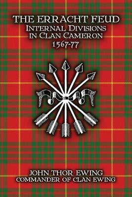 The Erracht Feud: Internal divisions in Clan Cameron 1567-77 Paperback Welkin Books Ltd