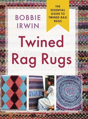 Twined Rag Rugs by Irwin, Bobbie