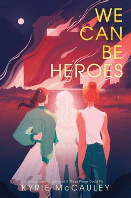 We Can Be Heroes Paperback Katherine Tegen Books