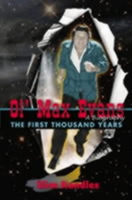 Ol' Max Evans: The First Thousand Years by Randles, Slim