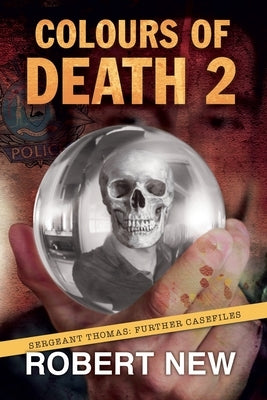 Colours of Death 2: Sergeant Thomas: Further Casefiles Paperback Tale Publishing